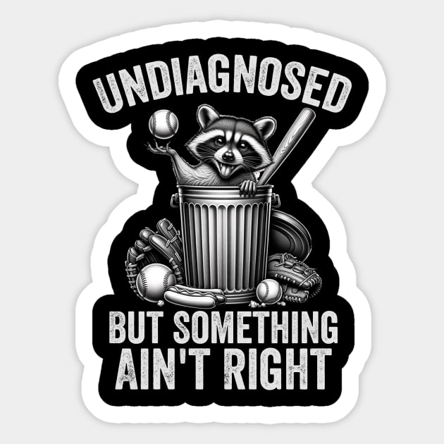 Undiagnosed But Something Ain't Right | Funny Mischievous Raccoon Rock and Roll Design Sticker by ArtistTee ⭐⭐⭐⭐⭐